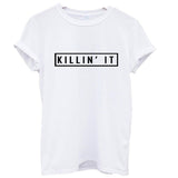 Killin It Cotton Women T-shirt Tops Tee White Black Short Sleeve tshirts